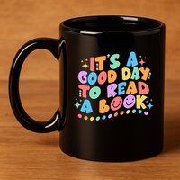 Cute Funny It's A Good Day To Read A Book 11oz C Handle Ceramic Mug