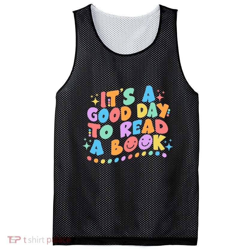 Cute Funny It's A Good Day To Read A Book Mesh Reversible Basketball Jersey Tank