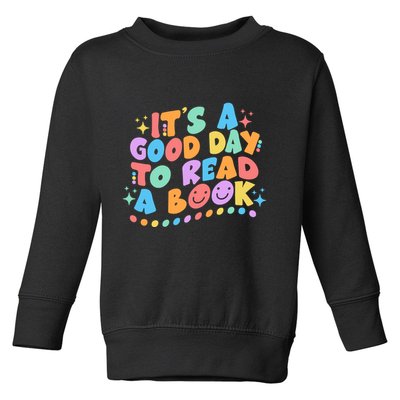 Cute Funny It's A Good Day To Read A Book Toddler Sweatshirt
