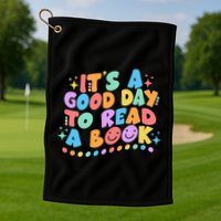 Cute Funny It's A Good Day To Read A Book Golf Towel