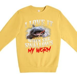 Catfishing Fishing I Love It When She Swallows My Worm Premium Crewneck Sweatshirt