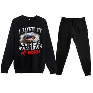 Catfishing Fishing I Love It When She Swallows My Worm Premium Crewneck Sweatsuit Set