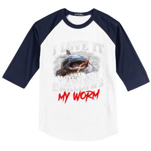 Catfishing Fishing I Love It When She Swallows My Worm Baseball Sleeve Shirt