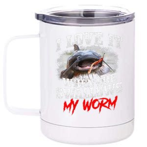 Catfishing Fishing I Love It When She Swallows My Worm 12 oz Stainless Steel Tumbler Cup