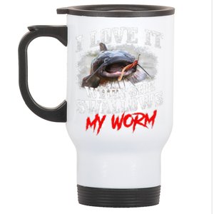 Catfishing Fishing I Love It When She Swallows My Worm Stainless Steel Travel Mug