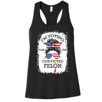 Convicted Felon Im Voting Convicted Felon 2024 Women's Racerback Tank