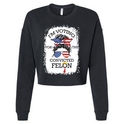 Convicted Felon Im Voting Convicted Felon 2024 Cropped Pullover Crew