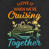 Cruise Family I Love It When We're Cruisin' Together Couple Cool Comfort Performance Bucket Hat