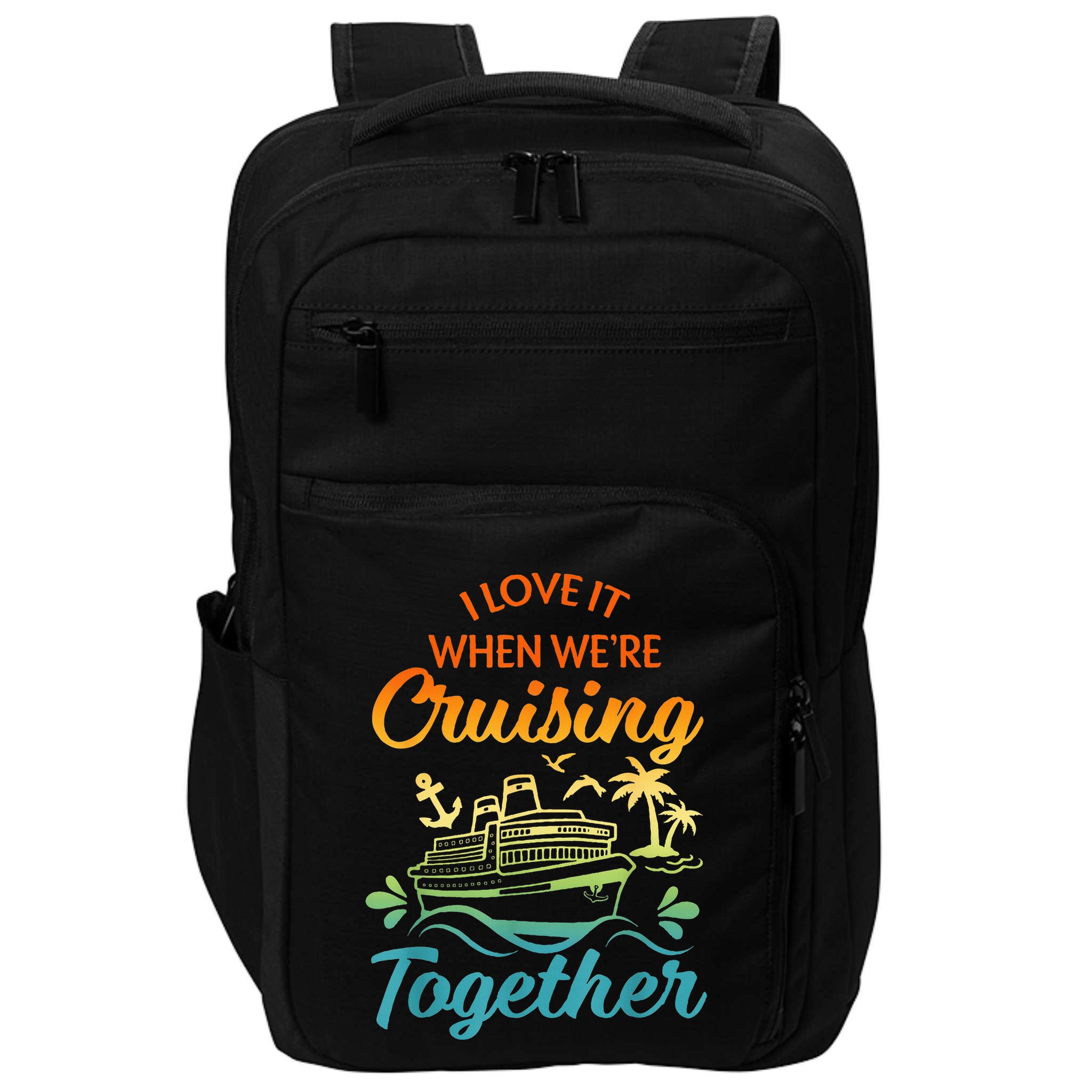 Cruise Family I Love It When We're Cruisin' Together Couple Impact Tech Backpack