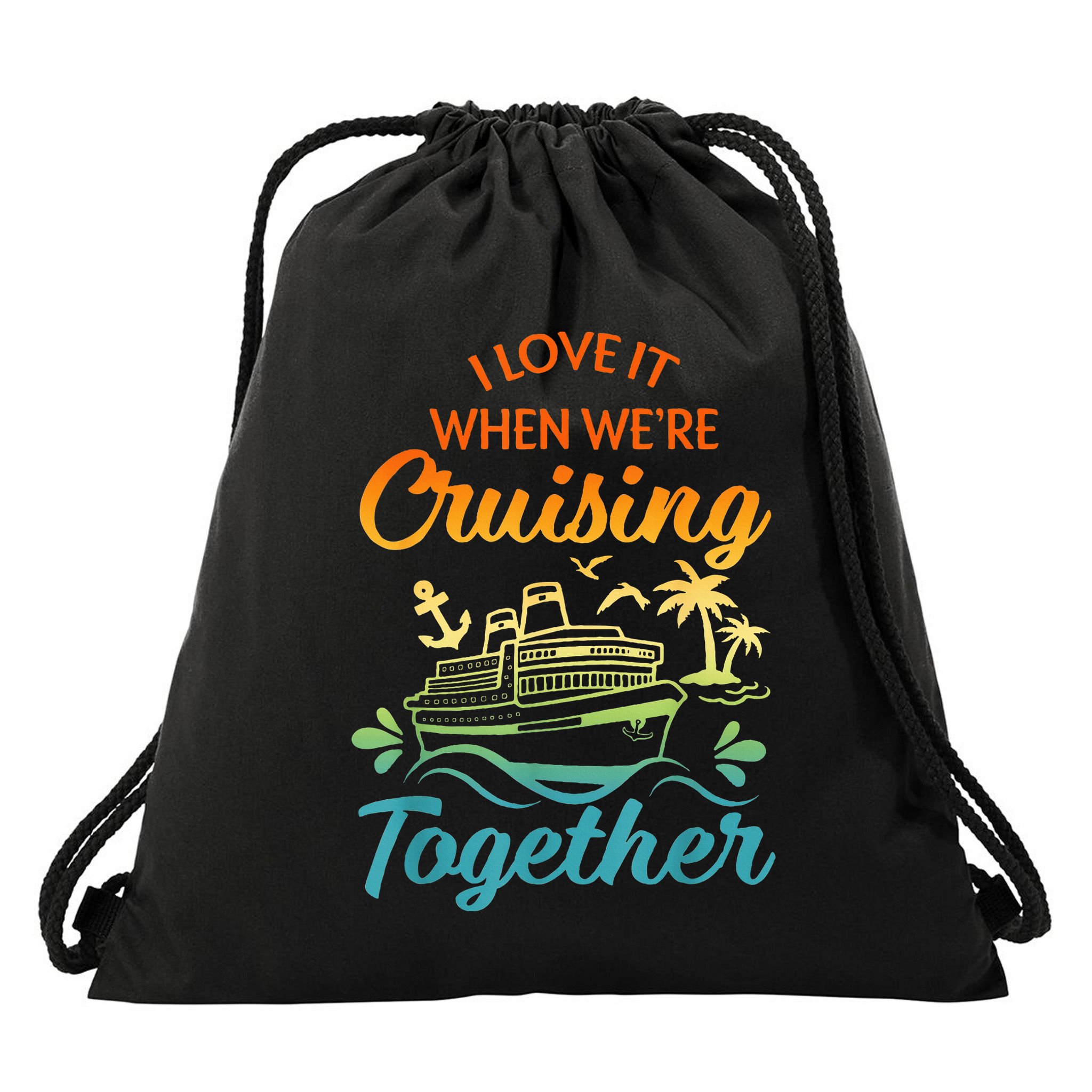 Cruise Family I Love It When We're Cruisin' Together Couple Drawstring Bag