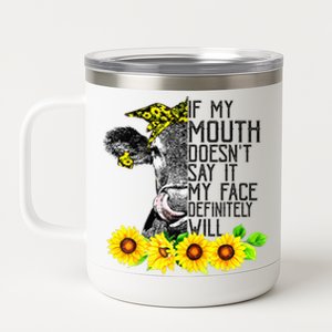 Cow Funny If My Mouth DoesnT Say It My Face Definitely Will 12 oz Stainless Steel Tumbler Cup