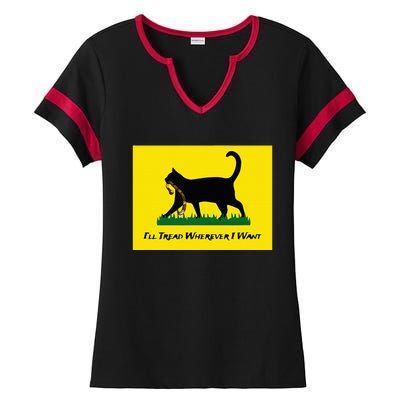 Cat Flag ILl Tread Wherever I Want Ladies Halftime Notch Neck Tee