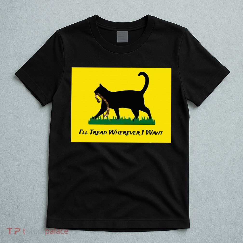 Cat Flag ILl Tread Wherever I Want T-Shirt