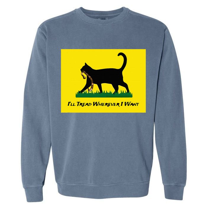 Cat Flag ILl Tread Wherever I Want Garment-Dyed Sweatshirt