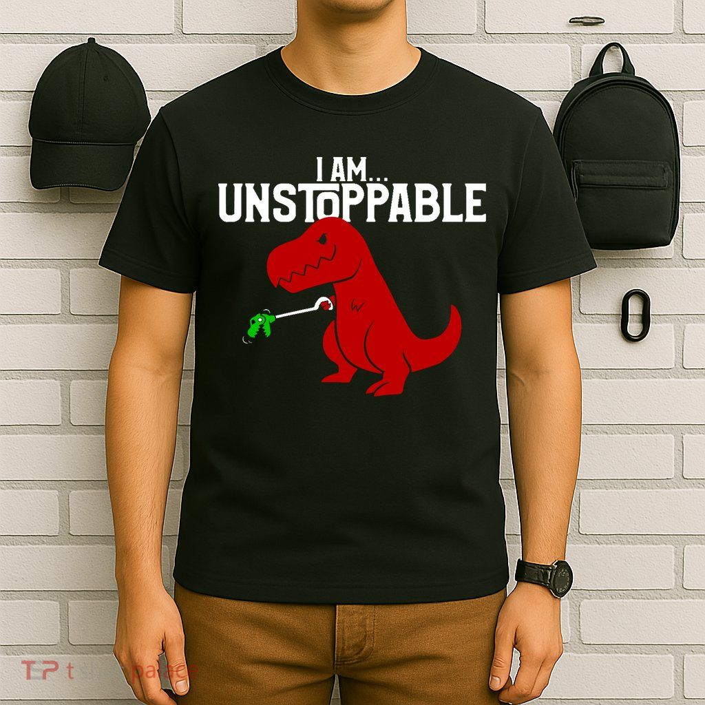 Cute & Funny I Am Unstoppable T-Rex Dinosaur T-Shirt