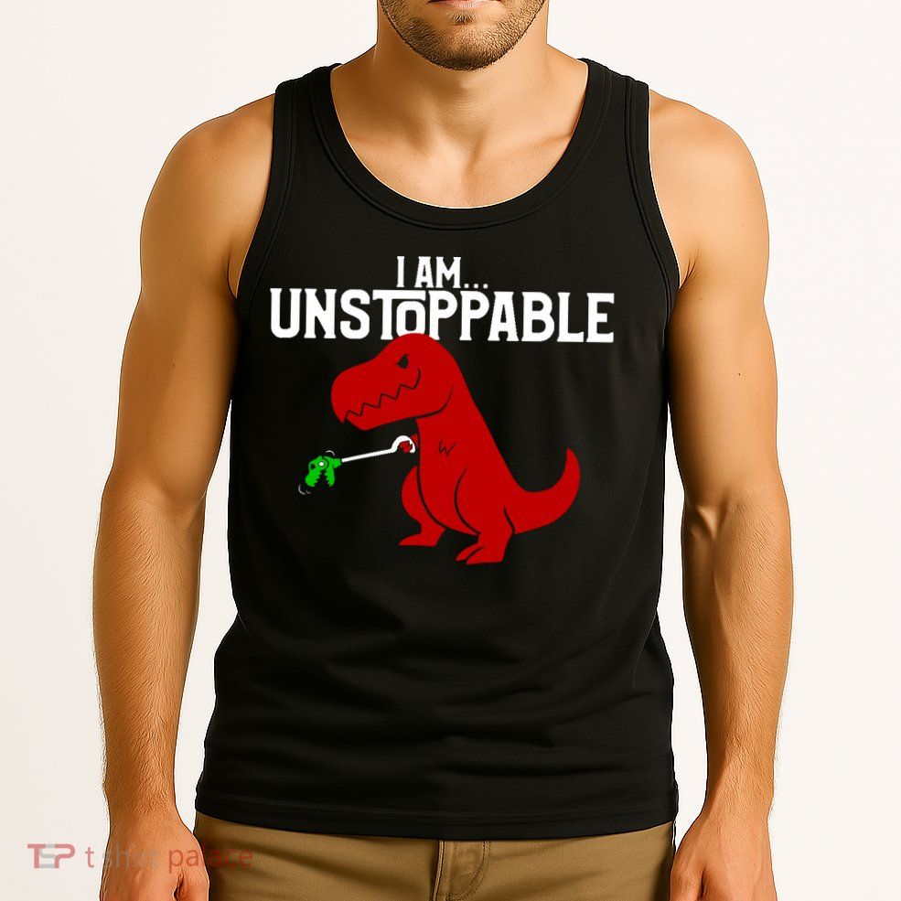 Cute & Funny I Am Unstoppable T-Rex Dinosaur Tank Top