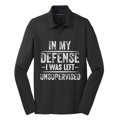 Cool Funny In My Defense I Was Left Unsupervised Silk Touch Performance Long Sleeve Polo