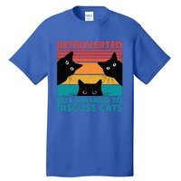 Cat Funny Introverted But Willing To Discuss Cats Tall T-Shirt