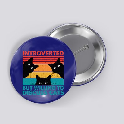 Cat Funny Introverted But Willing To Discuss Cats Button