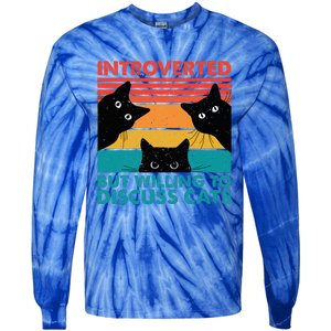 Cat Funny Introverted But Willing To Discuss Cats Tie-Dye Long Sleeve Shirt