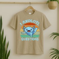 CAT Funny I Axolotl Questions T-Shirt