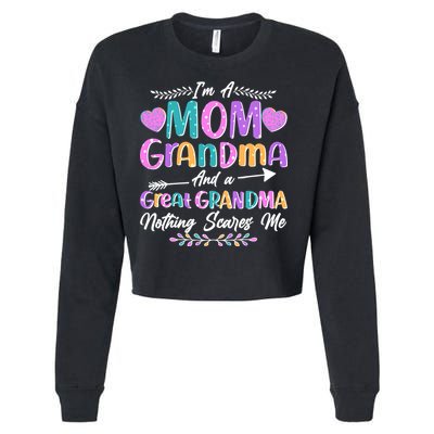 Cute Funny I'm A Mom Grandma And A Great Grandma Nothing Scares Me Cropped Pullover Crew