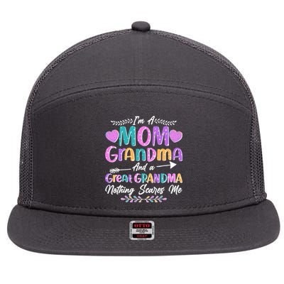 Cute Funny I'm A Mom Grandma And A Great Grandma Nothing Scares Me 7 Panel Mesh Trucker Snapback Hat