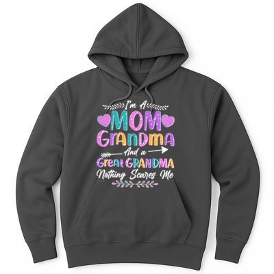 Cute Funny I'm A Mom Grandma And A Great Grandma Nothing Scares Me Hoodie