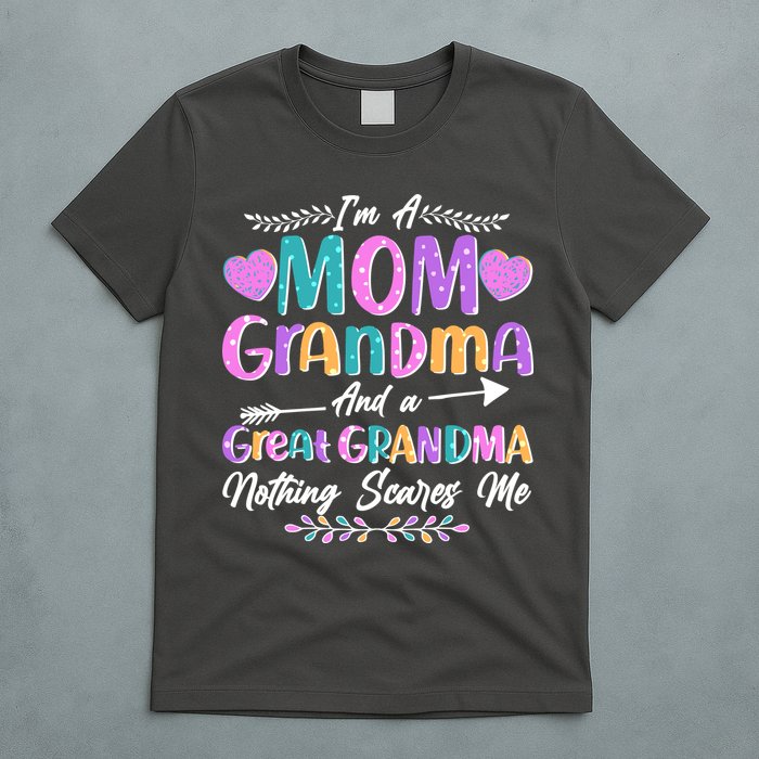 Cute Funny I'm A Mom Grandma And A Great Grandma Nothing Scares Me T-Shirt