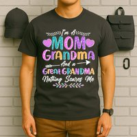 Cute Funny I'm A Mom Grandma And A Great Grandma Nothing Scares Me T-Shirt
