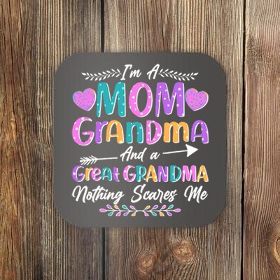 Cute Funny I'm A Mom Grandma And A Great Grandma Nothing Scares Me Coaster