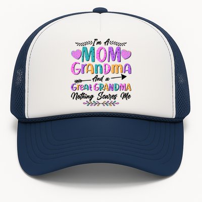 Cute Funny I'm A Mom Grandma And A Great Grandma Nothing Scares Me Trucker Hat