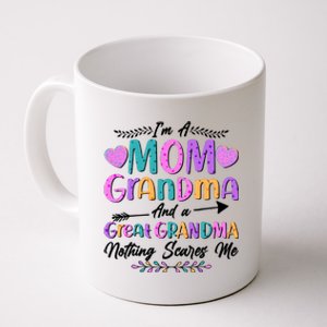 Cute Funny I'm A Mom Grandma And A Great Grandma Nothing Scares Me Coffee Mug