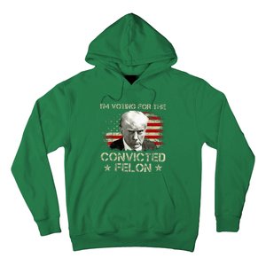 Convicted Felon Im Voting Convicted Felon 2024 Hoodie