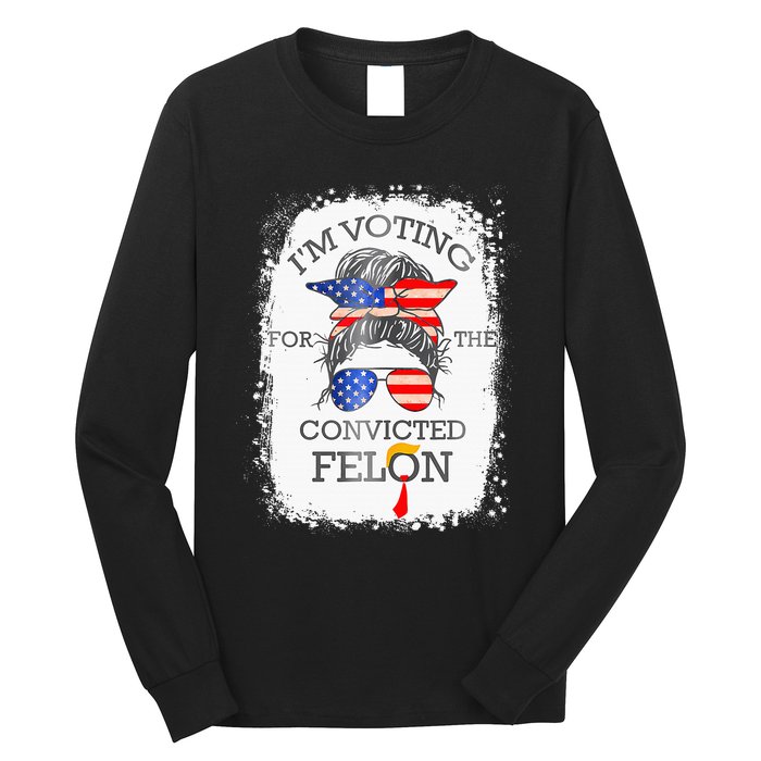 Convicted Felon IM Voting Convicted Felon Long Sleeve Shirt