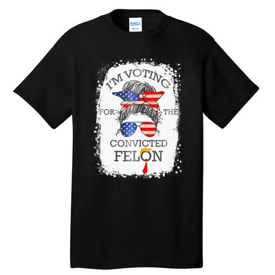 Convicted Felon IM Voting Convicted Felon Tall T-Shirt