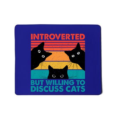 Cat Funny Introverted But Willing To Discuss Cats Mousepad