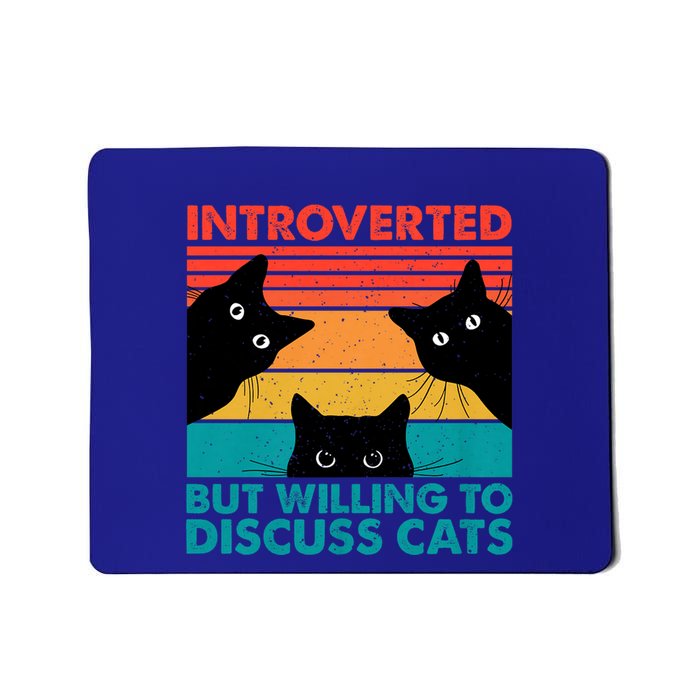 Cat Funny Introverted But Willing To Discuss Cats Mousepad