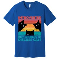 Cat Funny Introverted But Willing To Discuss Cats Premium T-Shirt
