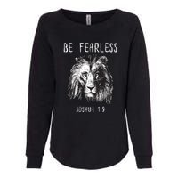 Christian Fearless Joshua 1:9 Faith Gift Womens California Wash Sweatshirt