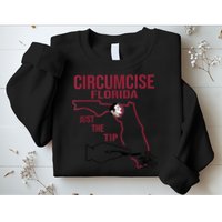 Circumcise Florida Just The Tip Sweatshirt