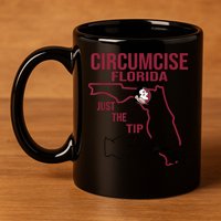 Circumcise Florida Just The Tip 11oz C Handle Ceramic Mug