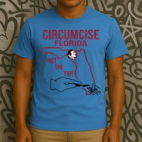 Circumcise Florida Just The Tip T-Shirt
