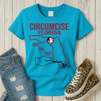Circumcise Florida Just The Tip Womens T-Shirt