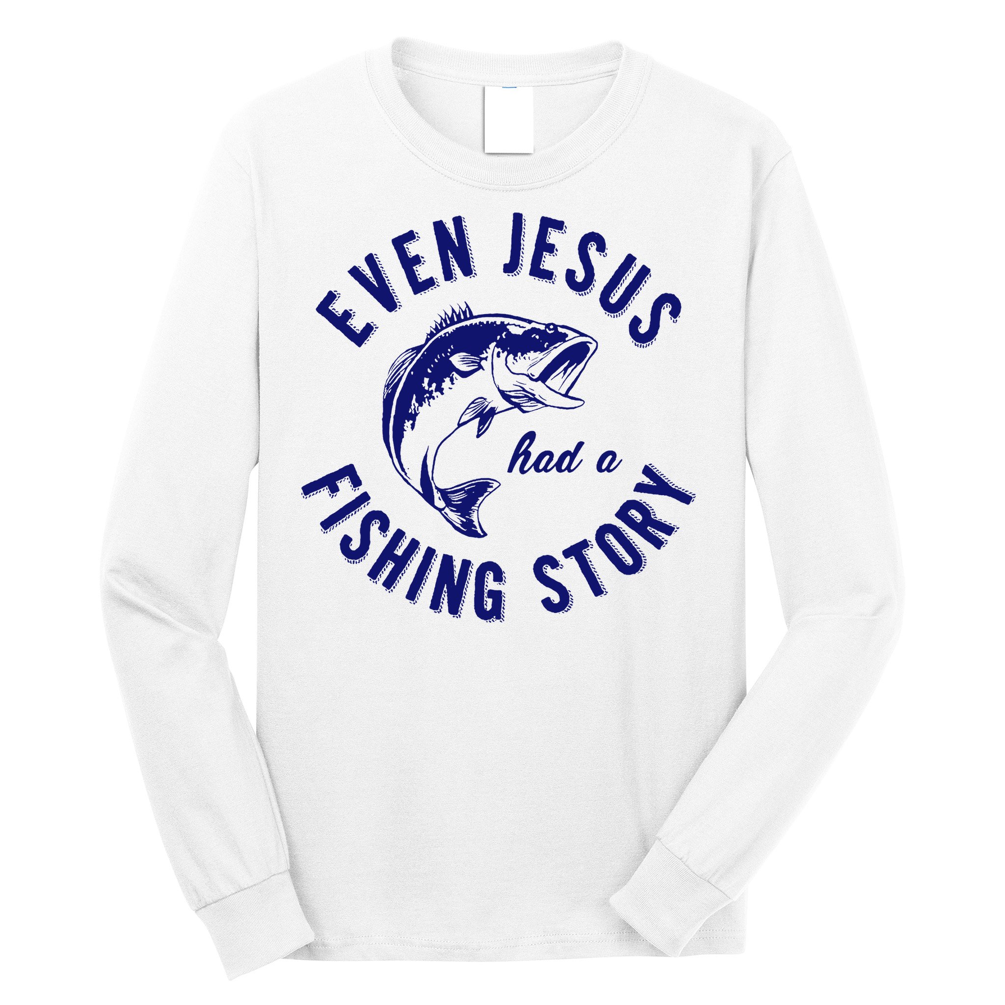 Christian Fishing Jesus  Funny Fishing Long Sleeve Shirt
