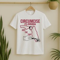 Circumcise Florida Just The Tip T-Shirt