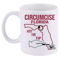 Circumcise Florida Just The Tip 11oz C Handle Ceramic Mug