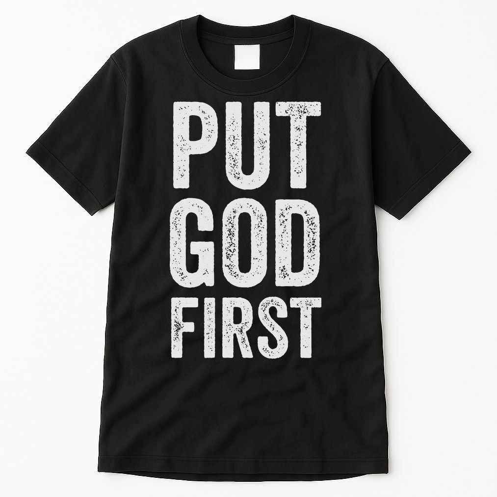 Christian Faith Jesus Gifts Women Put God First Tall T-Shirt