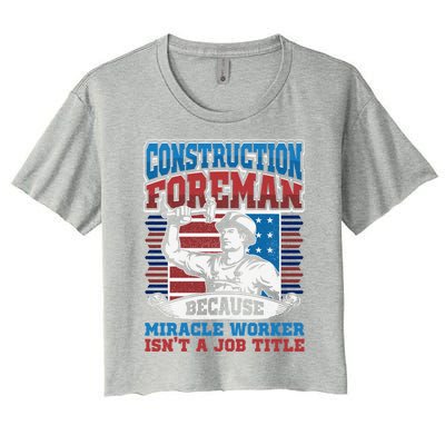 Construction Fore Job Title Miracle Worker Construction Gift Women's Crop Top Tee