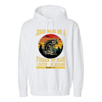 Christian Fisherman Jesus Made Me A Fisher Of Man Religious Garment-Dyed Fleece Hoodie